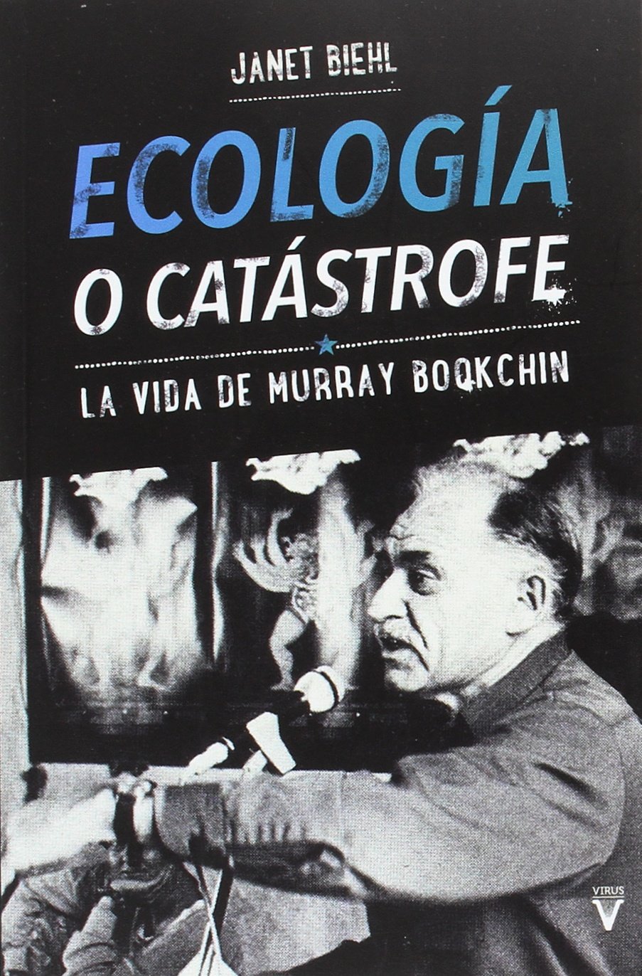Ecología o catástrofe: La vida de Murray Bookchin book