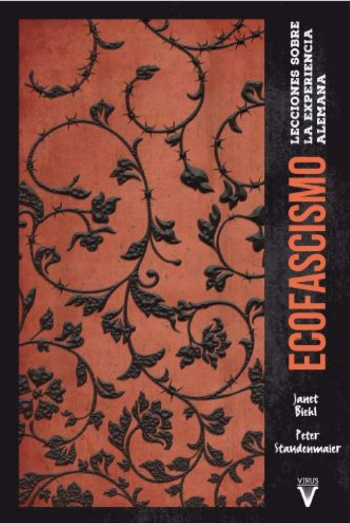 Ecofascismo: Lecciones sobre la experiencia alemana (Ensayo, Band 0) Politics & History