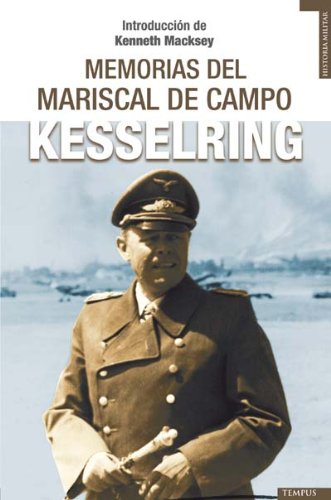 Las Memorias del Mariscal de Campo Kesselring/ The Memoirs of Field-Marshal Kesselring book