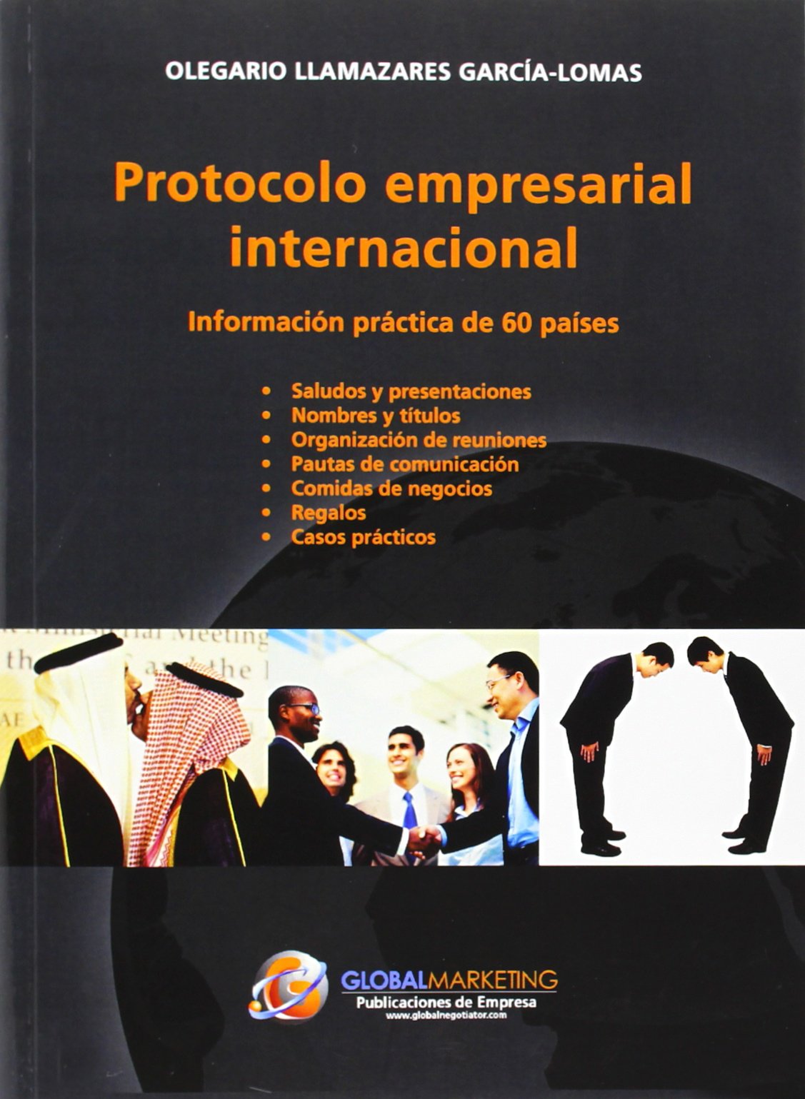 Protocolo empresarial internacional : información práctica de 60 países Business, Finance & Career
