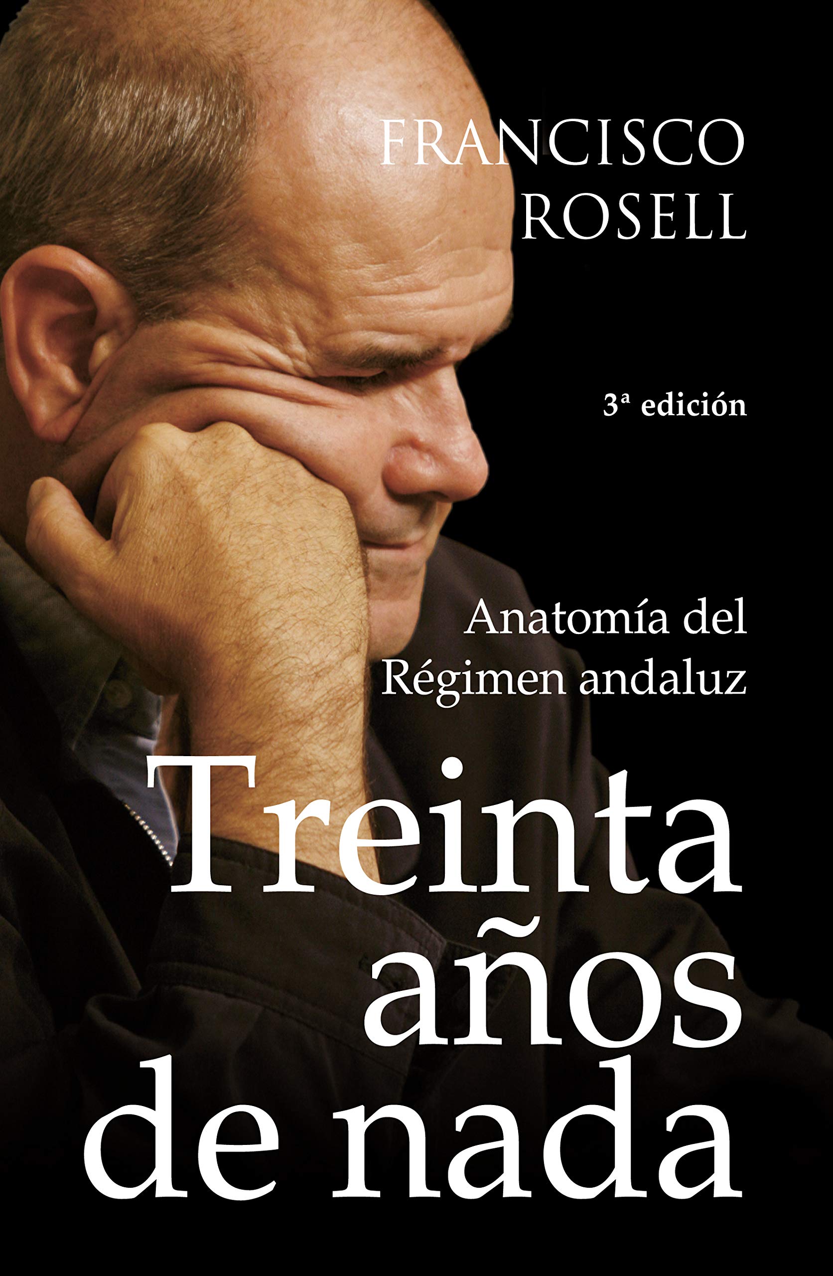 Treinta años de nada : anatomía del régimen andaluz book
