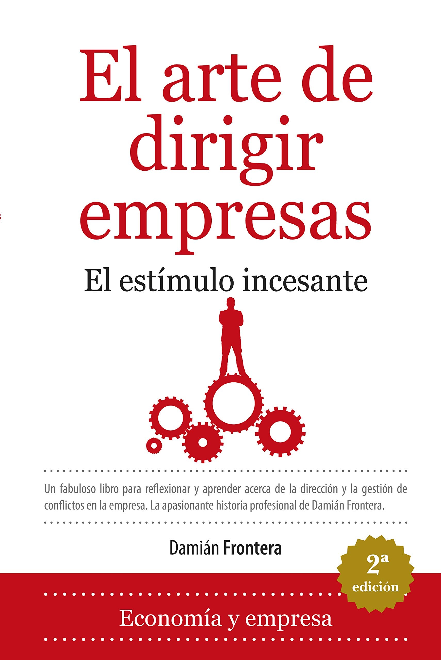 El arte de dirigir empresas: El estímulo incesante book