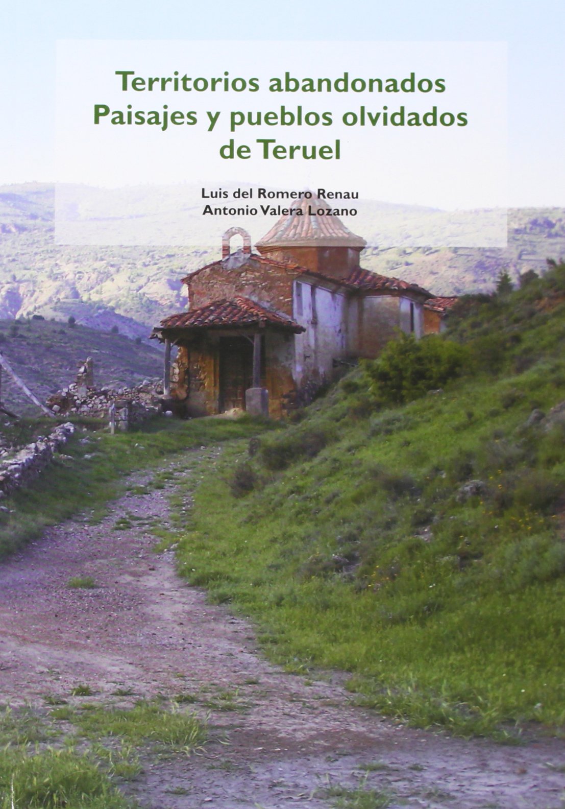 Territorios abandonados - paisajes y pueblos abandonados de Teruel Books