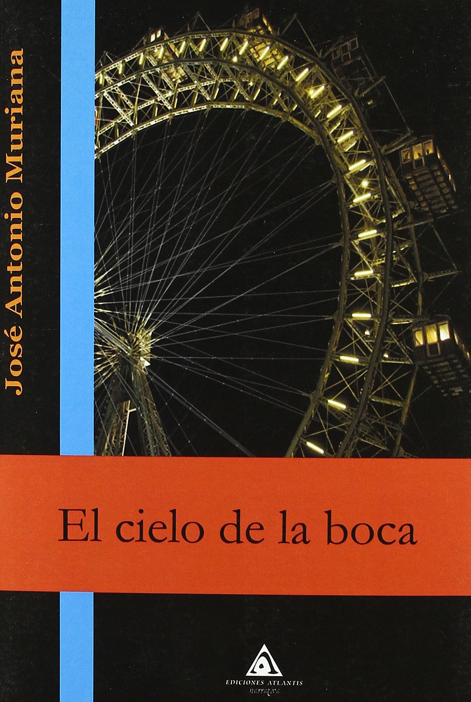 Cielo De La Boca, El (Narrativa (atlantis)) Books