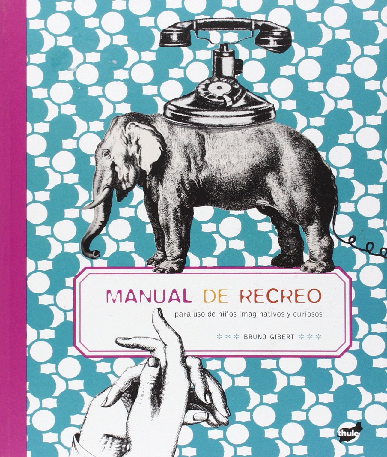 Manual de recreo : para uso de niños imaginativos y curiosos Social Sciences