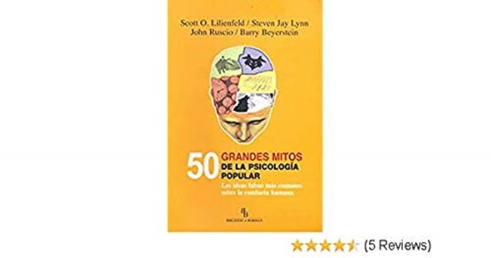 50 grandes mitos de la psicología popular : las ideas falsas más comunes sobre la conducta humana Medicine