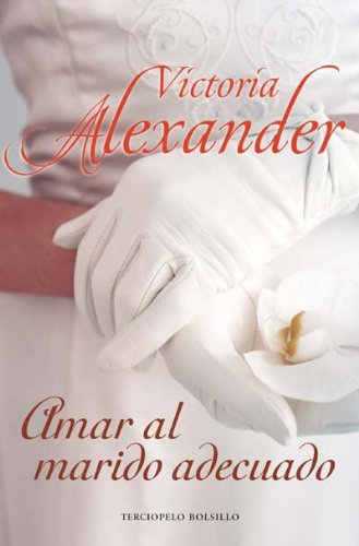 Amar al marido adecuado/ Love With the Proper Husband book