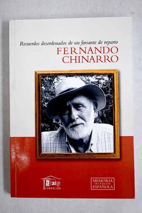 Recuerdos desordenados de un farsante de reparto (Memoria de la Escena española, Band 23) Books