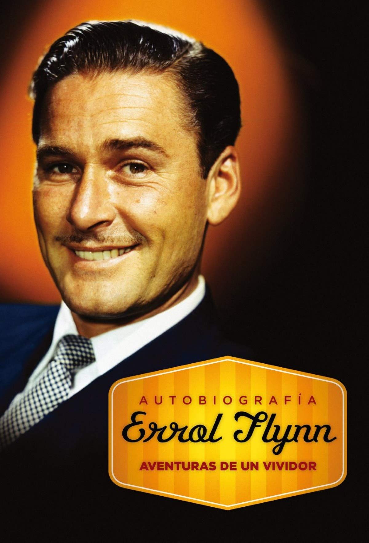 Autobiografía Errol Flynn : aventuras de un vividor Learning & Reference