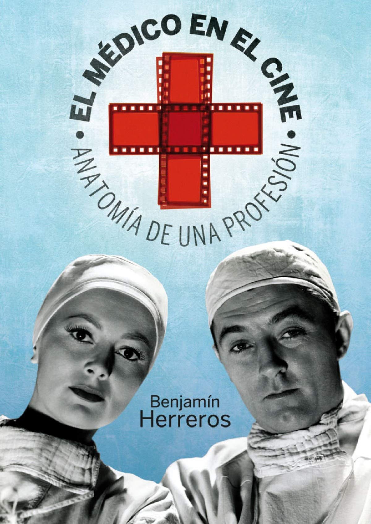 El médico en el cine : anatomía de una profesión Learning & Reference