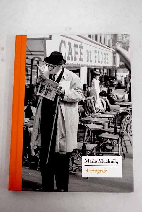 MARIO MUCHNIK, EL FOTÓGRAFO book