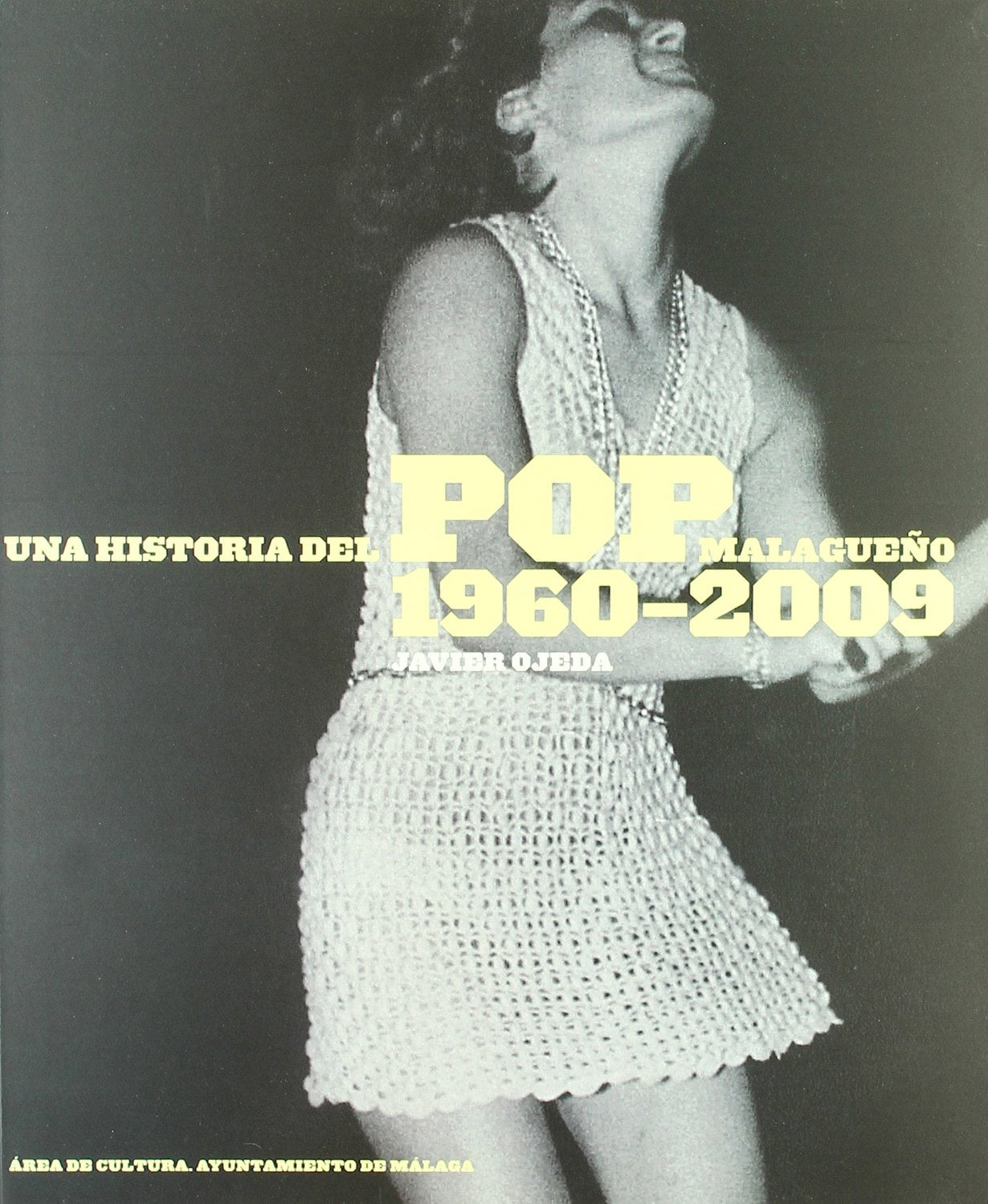 Product Image: UNA HISTORIA DEL POP MALAGUEÑO 1960-2009