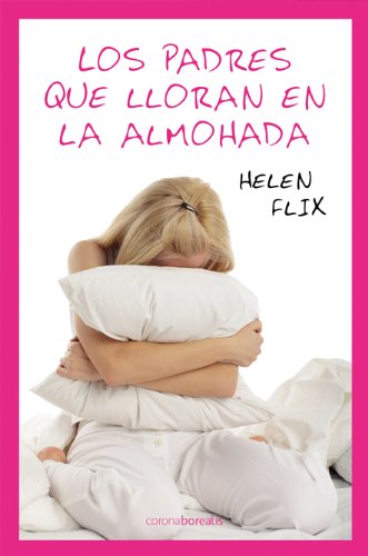 Los Padres Que Lloran En La Almohada book