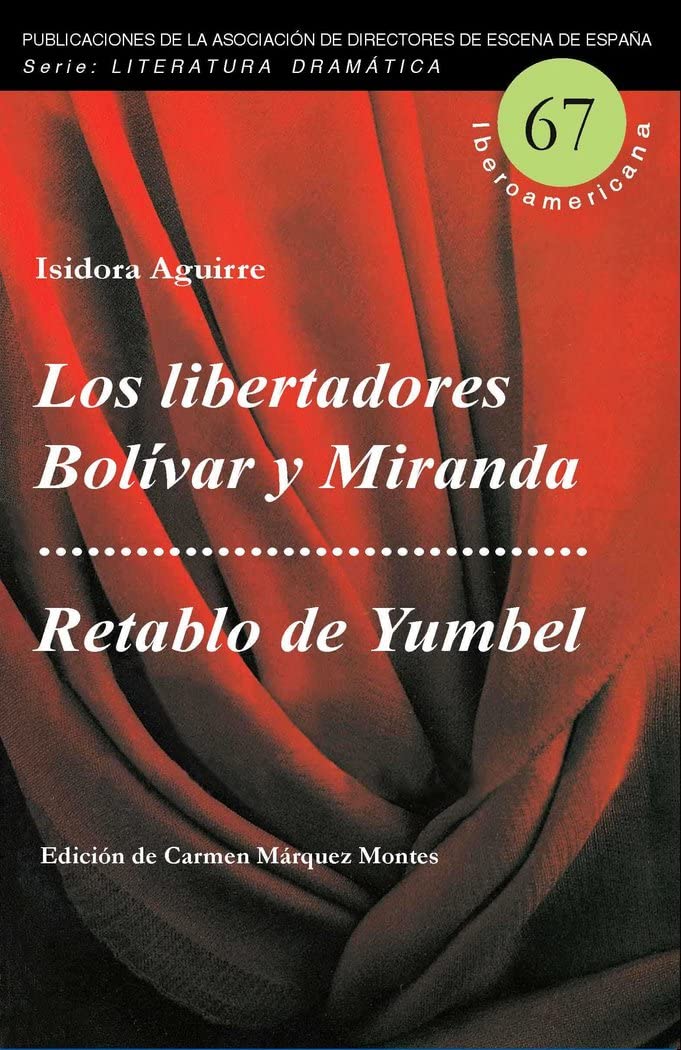 Los libertadores Bolívar y Miranda ; Retablo de Yumbel Books