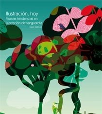Ilustración, hoy : nuevas tendencias en ilustración de vanguardia Learning & Reference