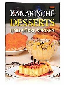 Kanarische Desserts Und S³ssigkeiten MorenoMéndez,EufemiaBlanca/ValdiviaMartín,Concepción book