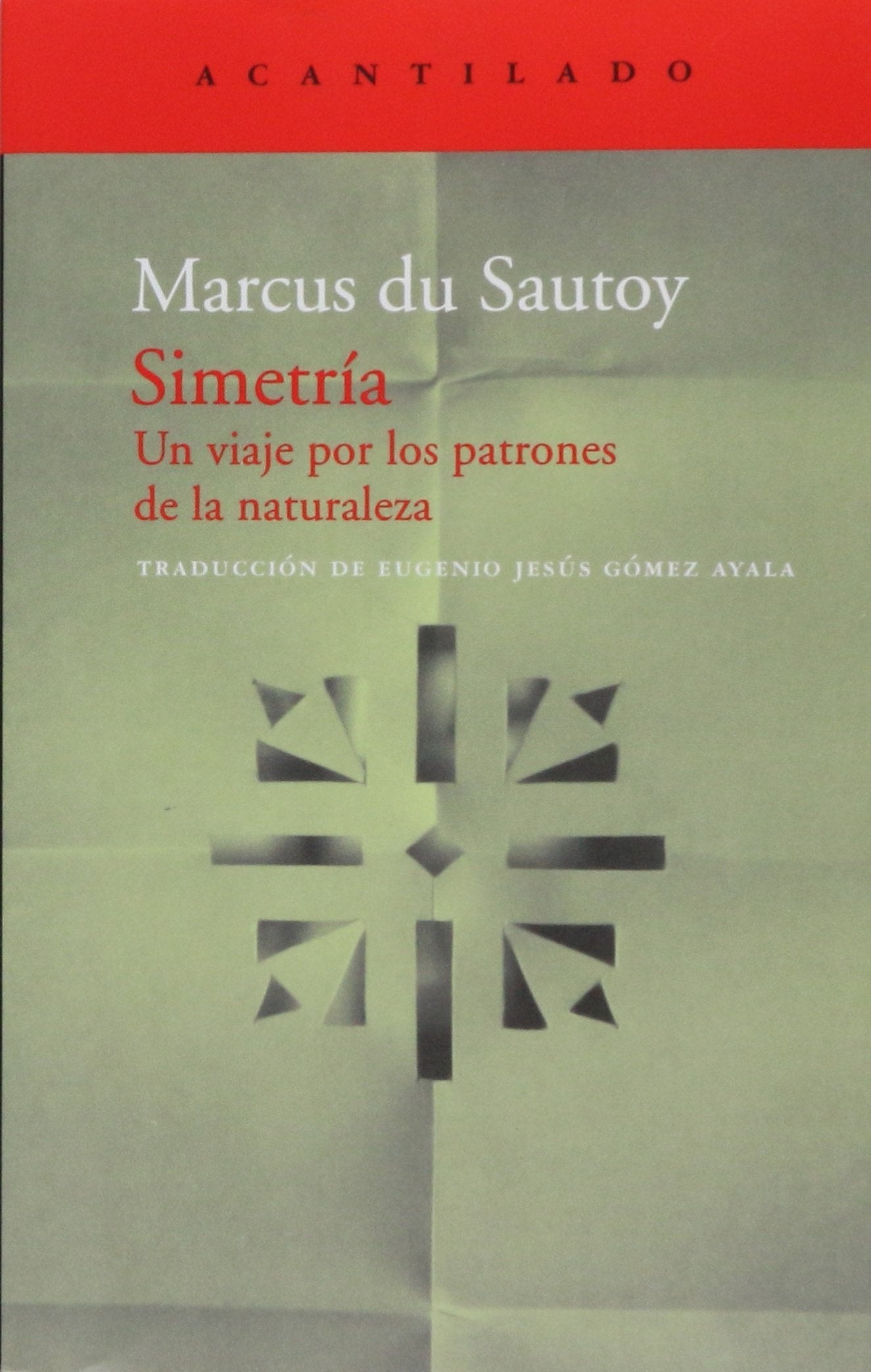Simetría : un viaje por los patrones de la naturaleza (El Acantilado, Band 195) Learning & Reference