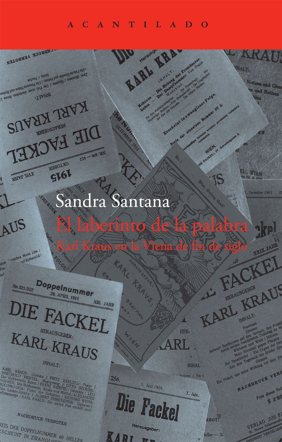 LABERINTO DE LA PALABRA, EL: Karl Kraus En La Viena de Fin de Siglo (El Acantilado, Band 221) Social Sciences