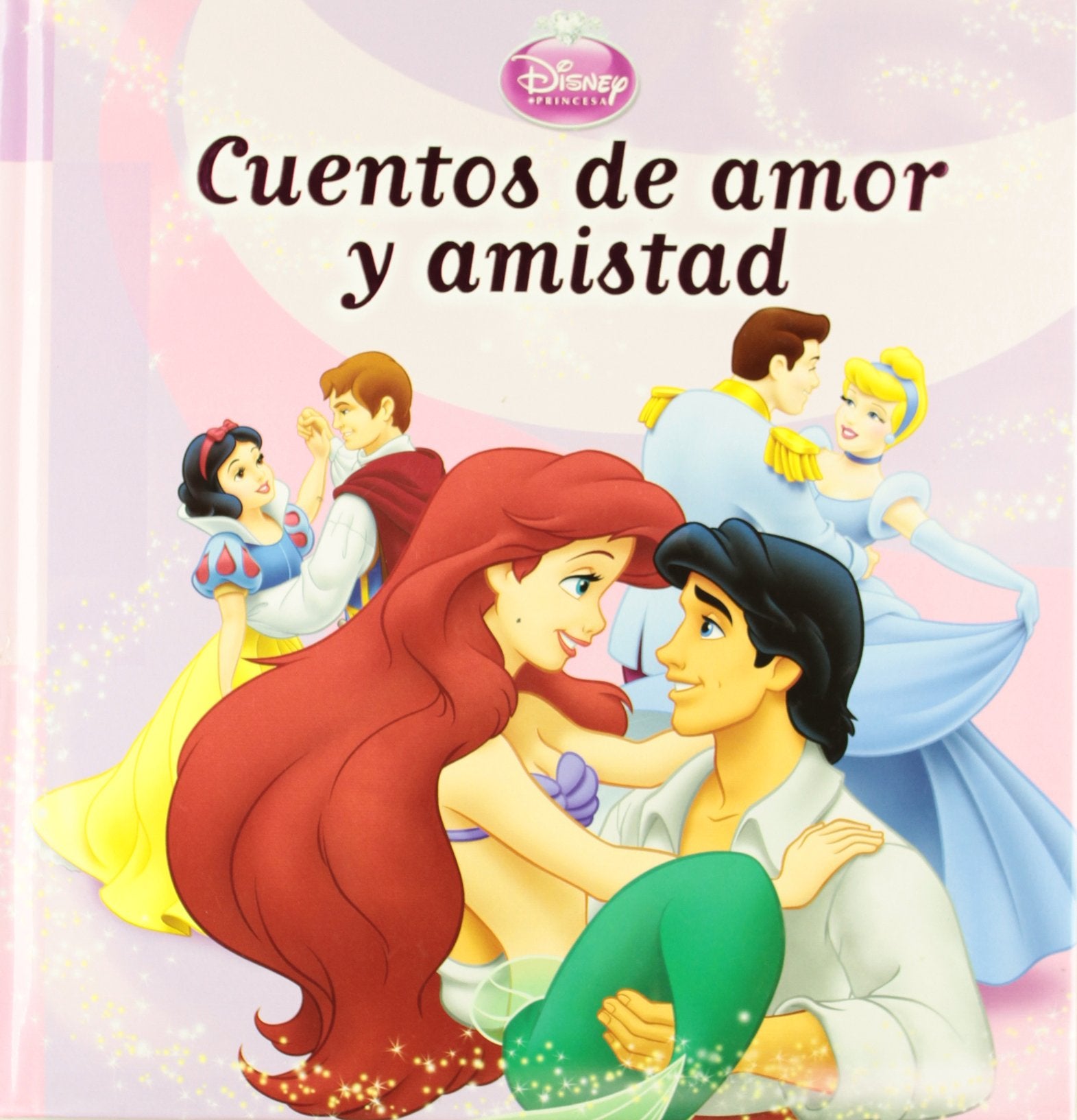 Princesas Disney : cuentos de amor y amistad Social Sciences