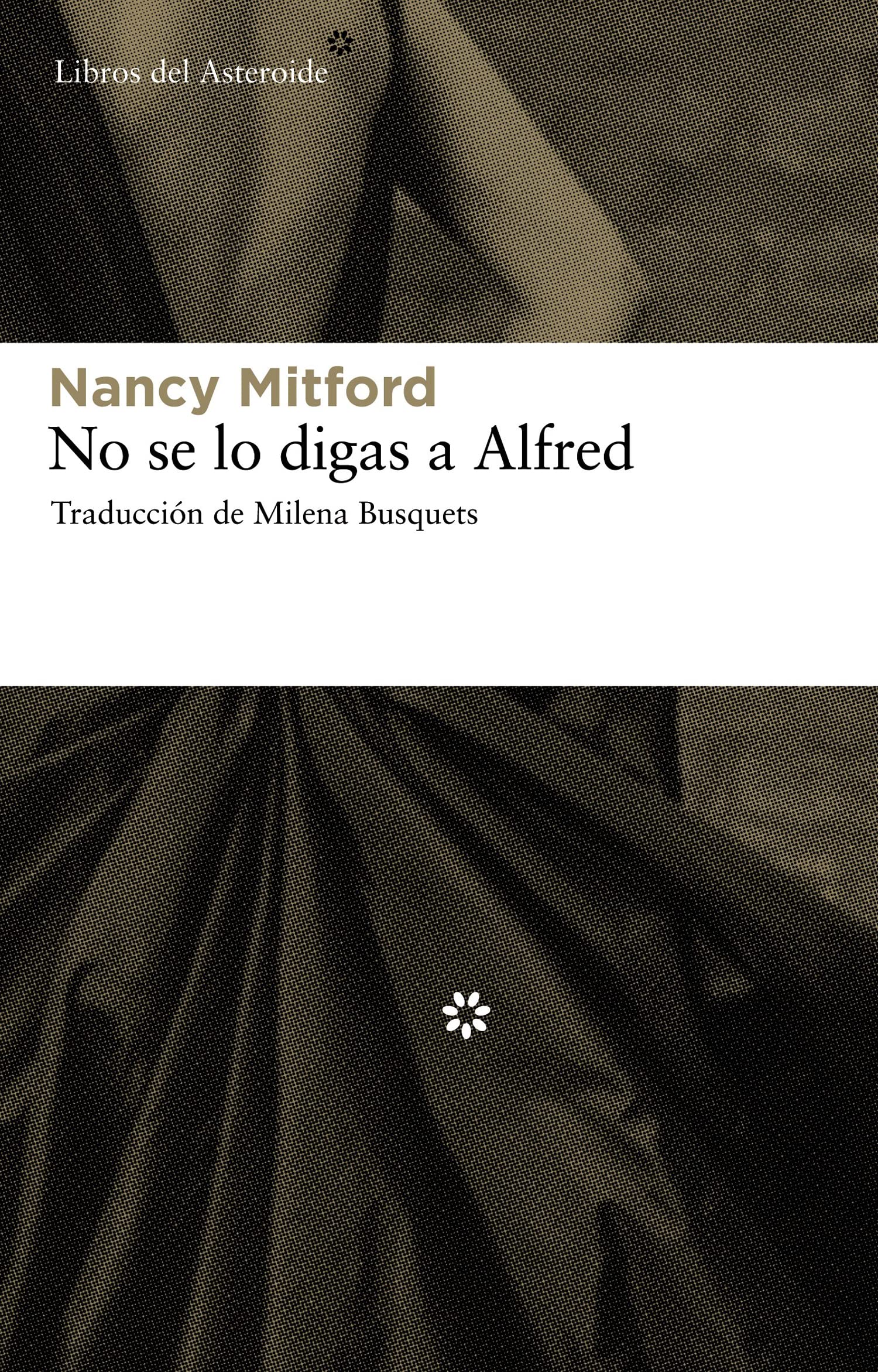 No se lo digas a Alfred (Libros del Asteroide, Band 49) Contemporary literature
