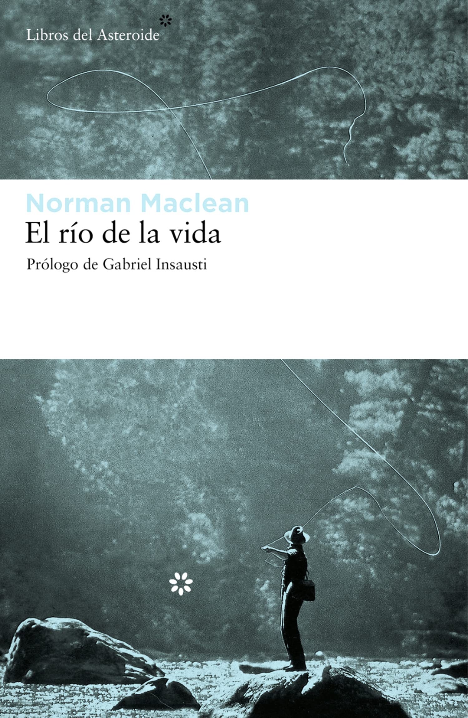 El río de la vida (Libros del Asteroide, Band 67) Essays & Short Stories