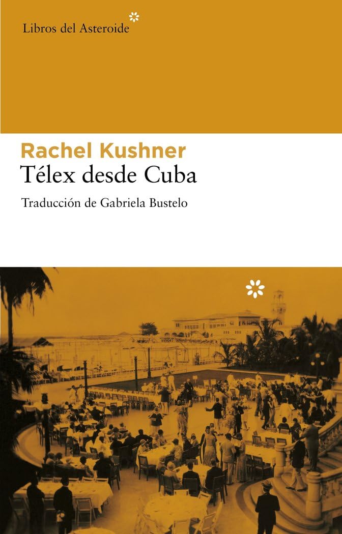 Telex Desde Cuba (Libros del Asteroide, Band 80) Contemporary literature