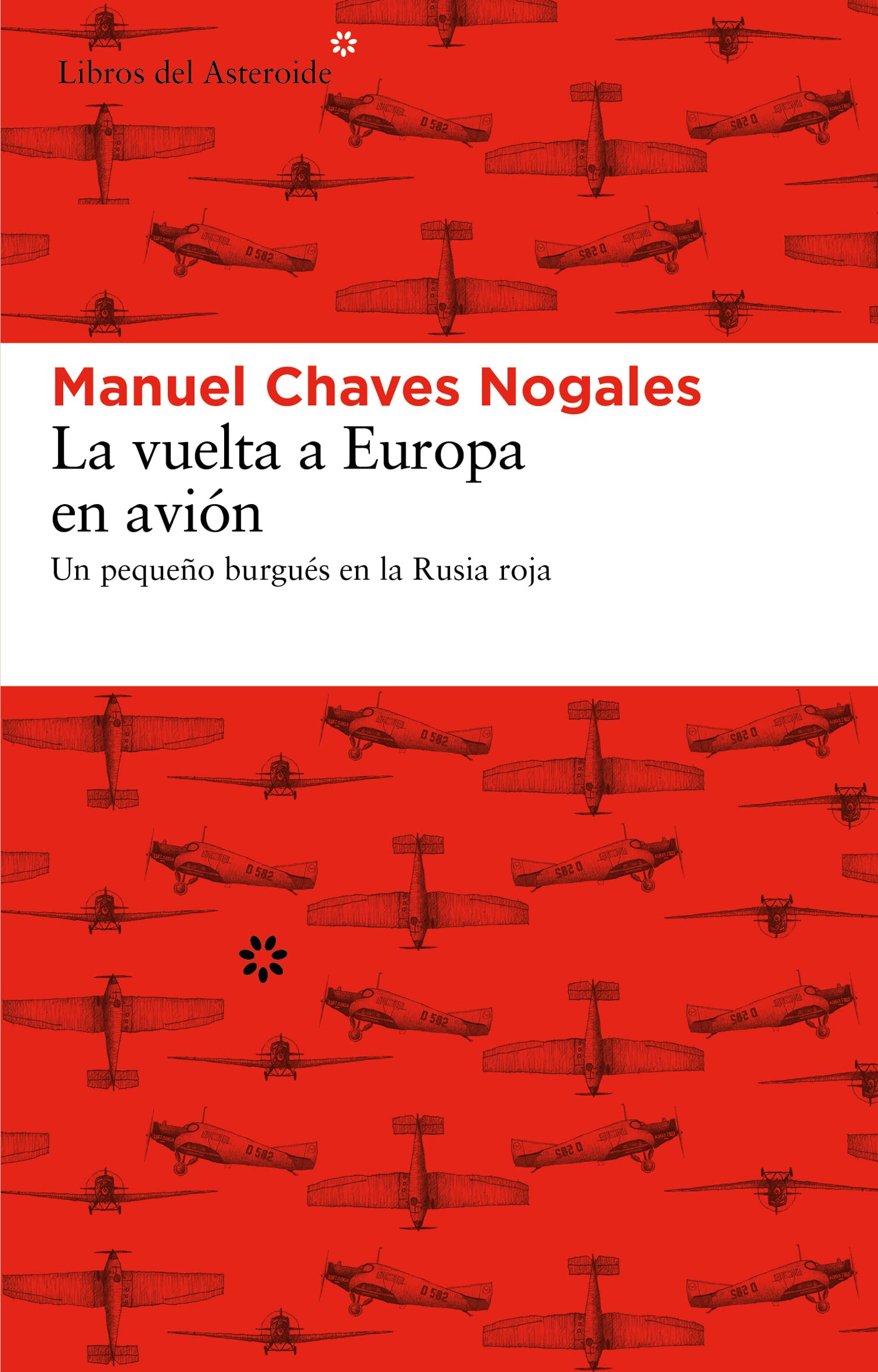 La vuelta a Europa en avión: Un pequeño burgués en la Rusia roja (Libros del Asteroide, Band 99) Contemporary literature Books