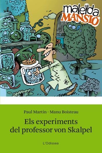 Els experiments del professor Von Skalpel: Maleïda Mansió (Odissea 2) Novels & Short Stories