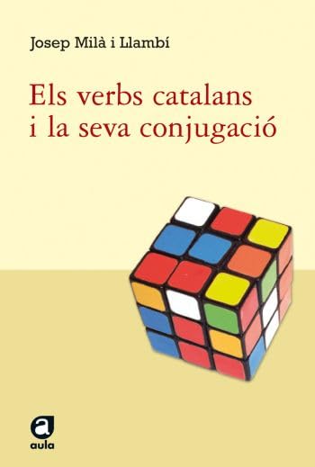 Els verbs catalans i la seva conjugació: Incloent-hi, en els cinc models bàsics, les formes estàndard book