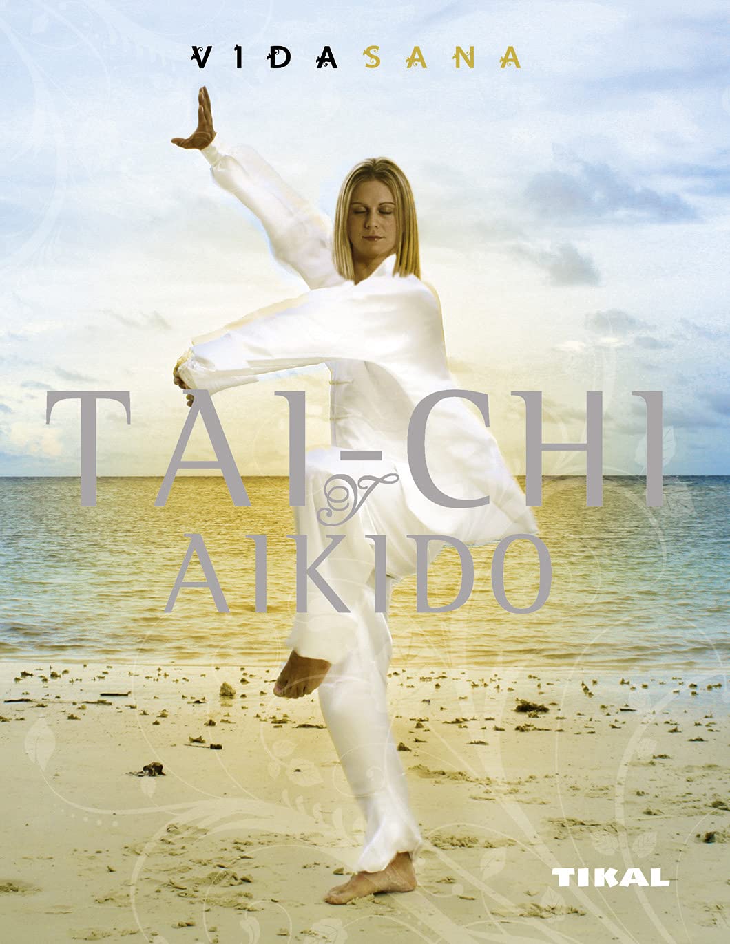 Tai-chi y aikido (Vida Sana) Health, Nutrition & Fitness