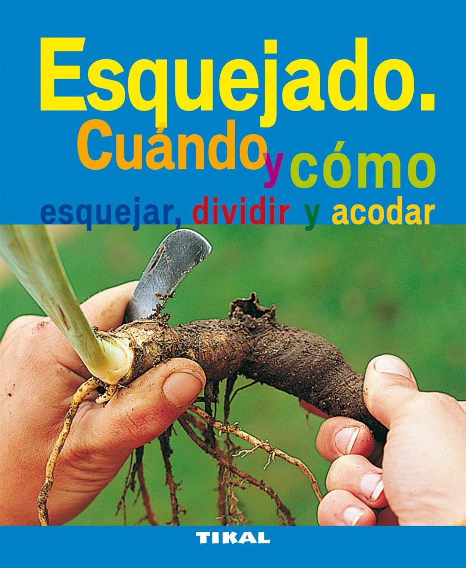 Esquejado / Cutting: Cuando Y Como Esquejar, Dividir Y Acodar / When and How Cutting, Splitting and Layering book