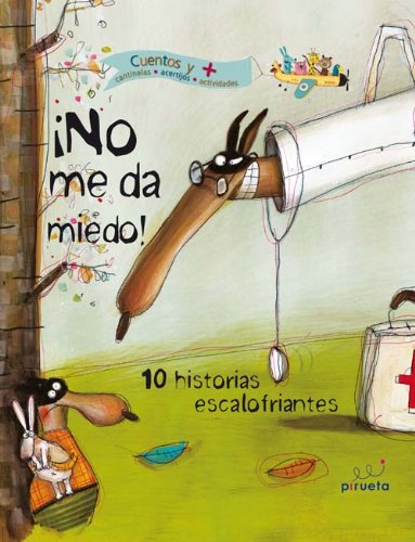 No me da miedo: 10 historias escalofriantes: 10 Historias Escalofriantes / 10 Horrifying Stories Novels & Short Stories