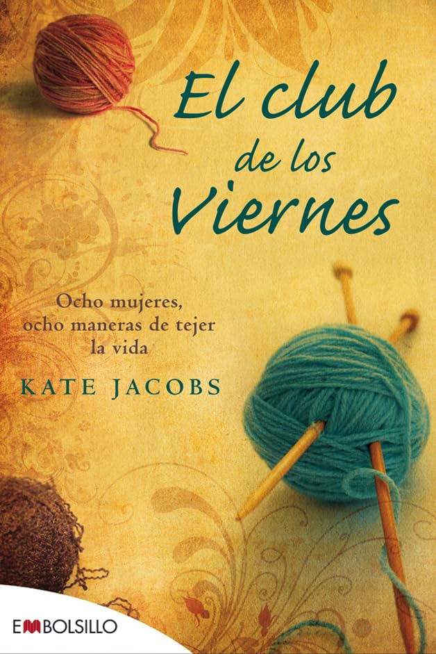 El club de los viernes: Ocho mujeres, ocho maneras de tejer la vida (EMBOLSILLO) Contemporary literature