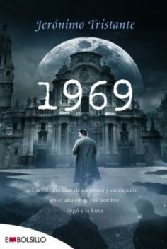 1969: Un extraño caso de asesinato y corrupción en el año en que el hombre llegó a la Luna. (EMBOLSILLO) Books