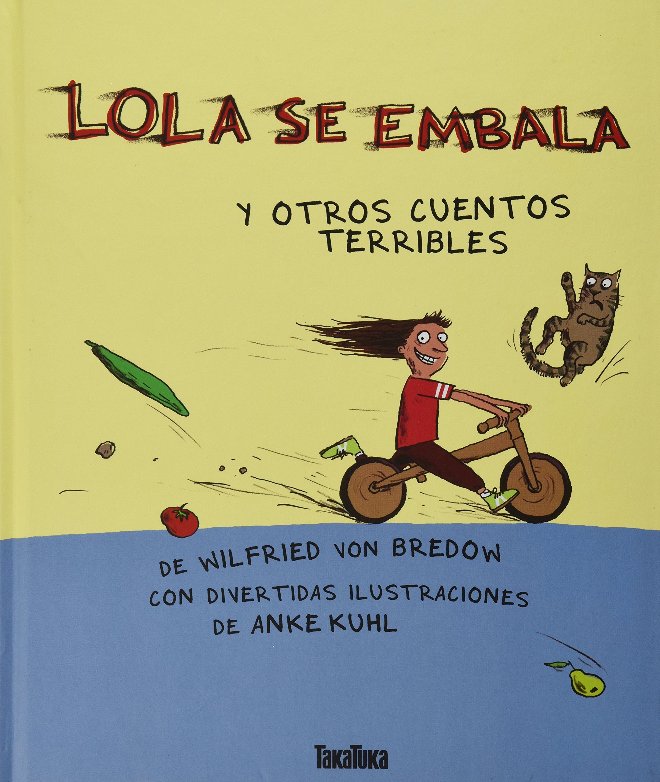 Bredow, W: Lola se embala y otros cuentos terribles Social Sciences