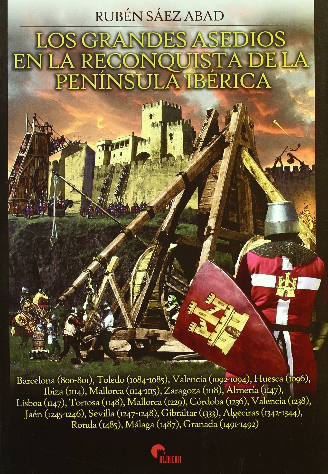 Los grandes asedios en la Reconquista de la Península Ibérica Learning & Reference