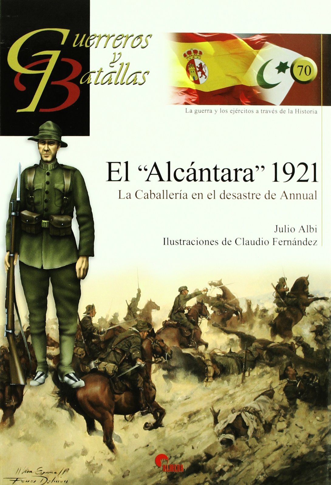 El Alcántara, 1921 : la caballería en el desastre de Annual Reference Books