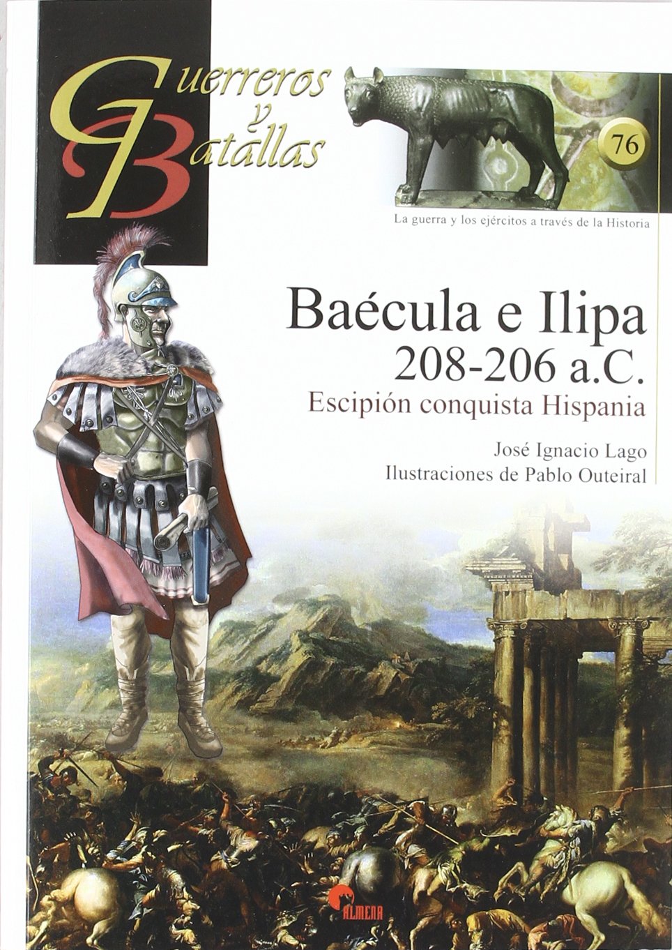 GUERREROS Y BATALLAS 76 BAECULA E ILIPA 208-206 A.C. Books