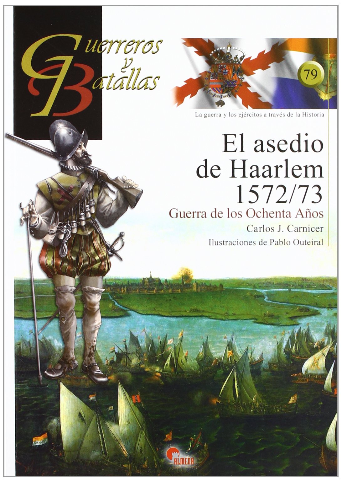 El asedio de Haarlem 1572-1573 : Guerra de los Ochenta Años book