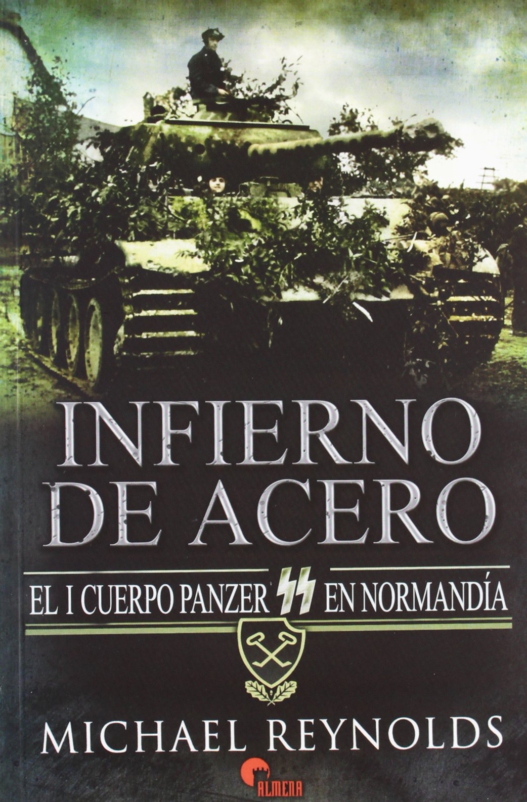 Infierno de acero : el I Cuerpo Panzer SS en Normandía Books
