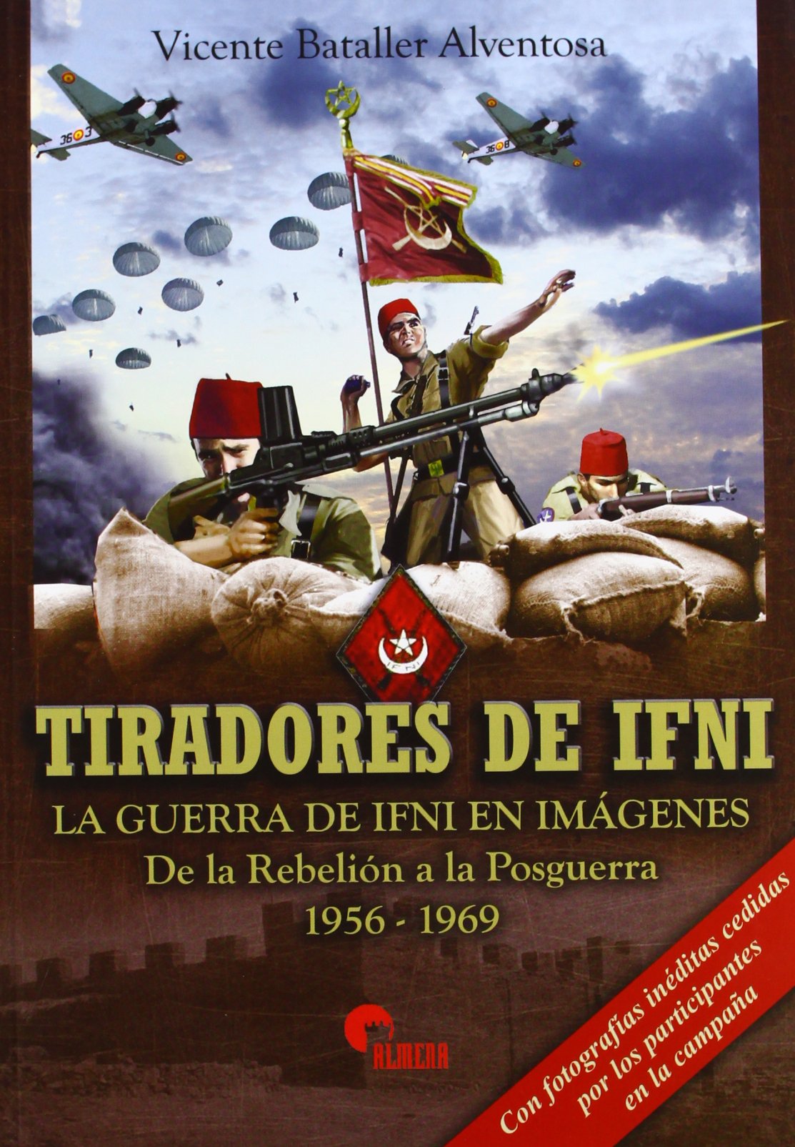 Tiradores de Ifni : la guerra de Ifni en imágenes : de la rebelión a la posguerra, 1956-1969 Contemporary literature Books