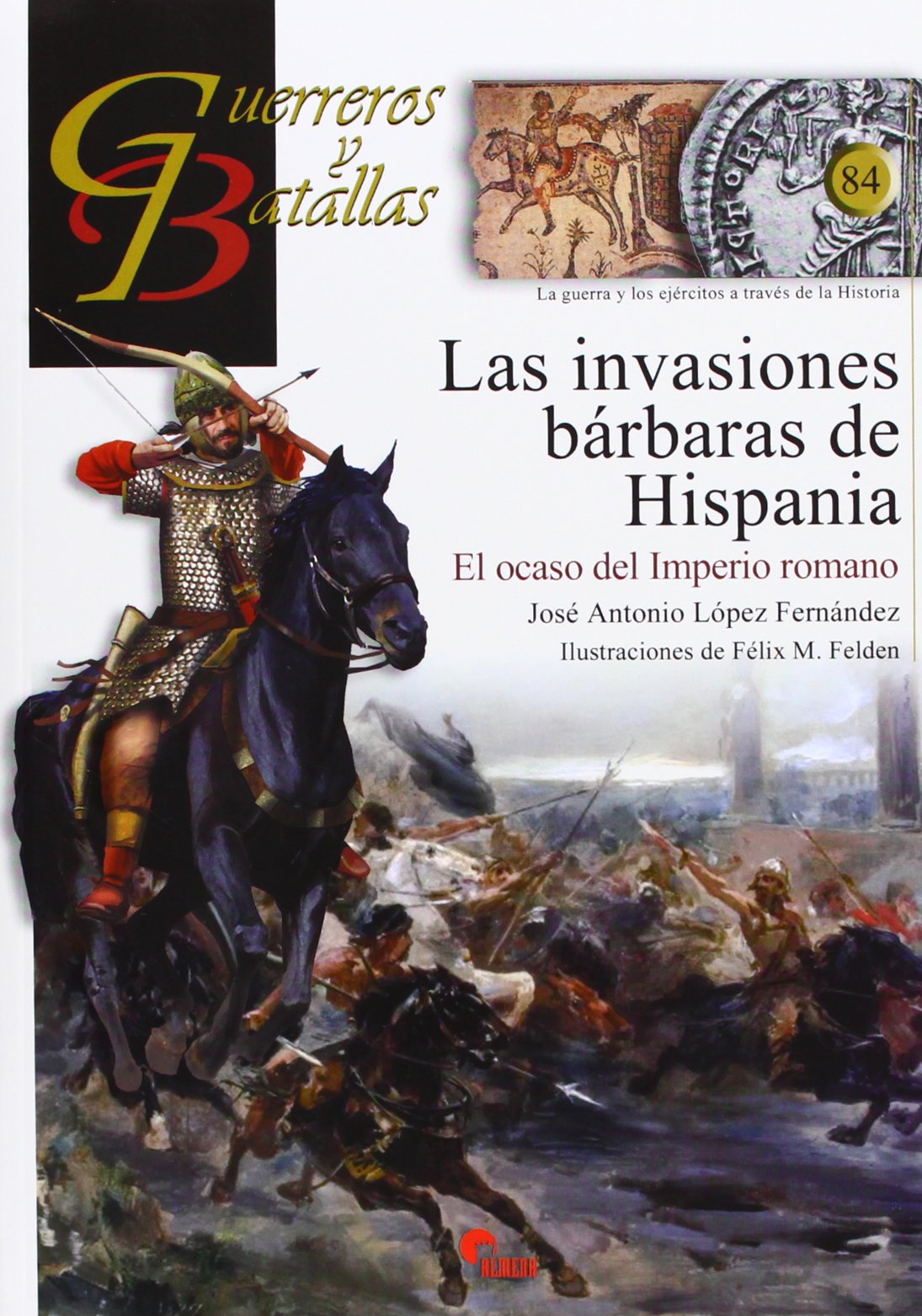 Las invasiones bárbaras de Hispania : el ocaso del Imperio Romano Books