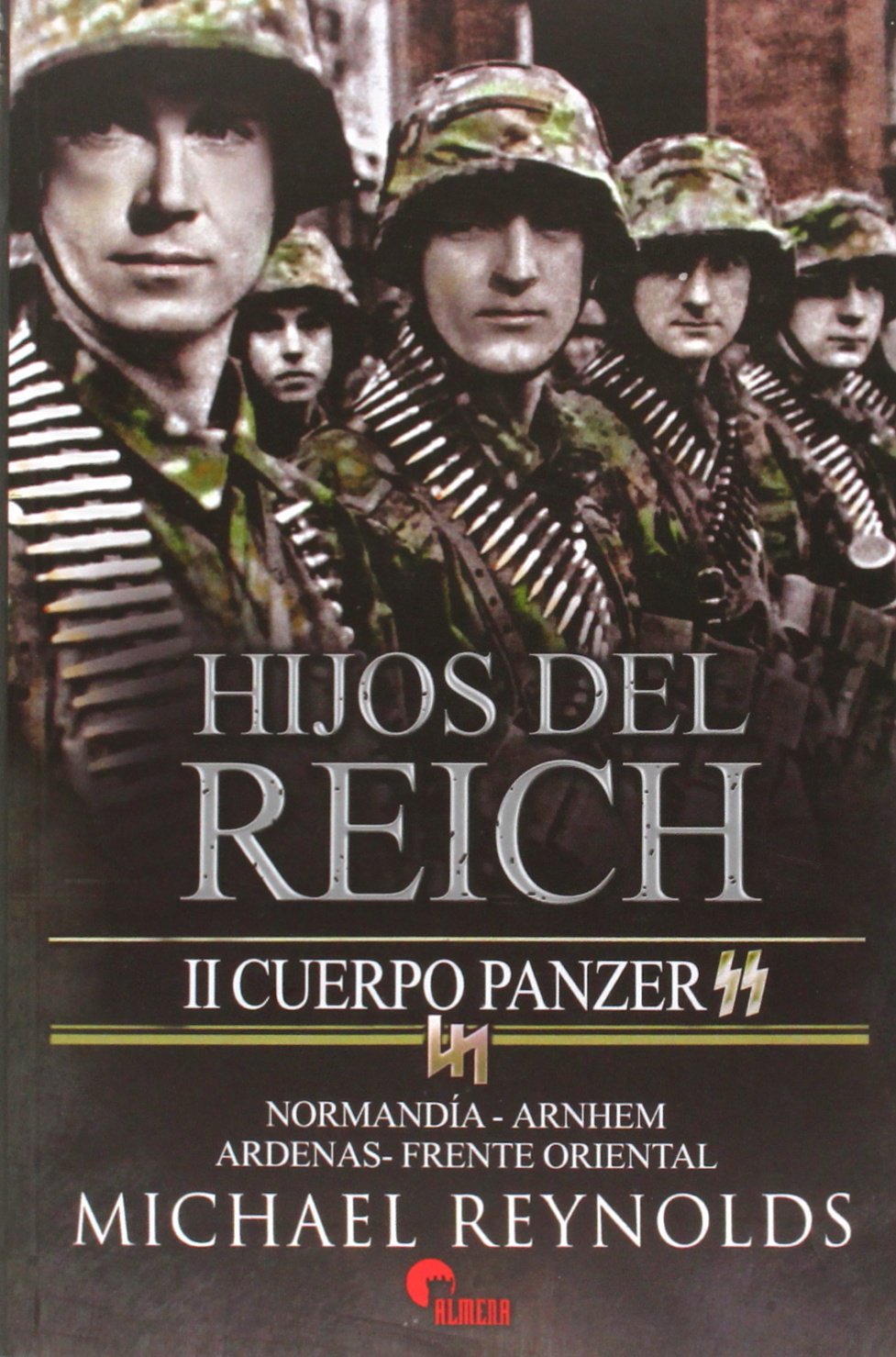 Hijos del Reich : II Cuerpo Panzer SS : Normandía-Arnhem-Ardenas-Frente Oriental Social Sciences