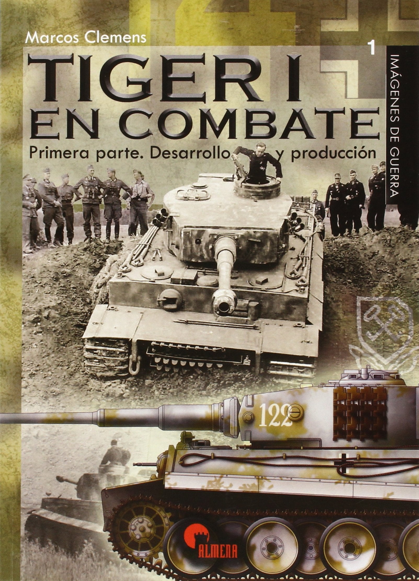 TIGER I EN COMBATE: PRIMERA PARTE. DESARROLLO Y PRODUCCIÓN book