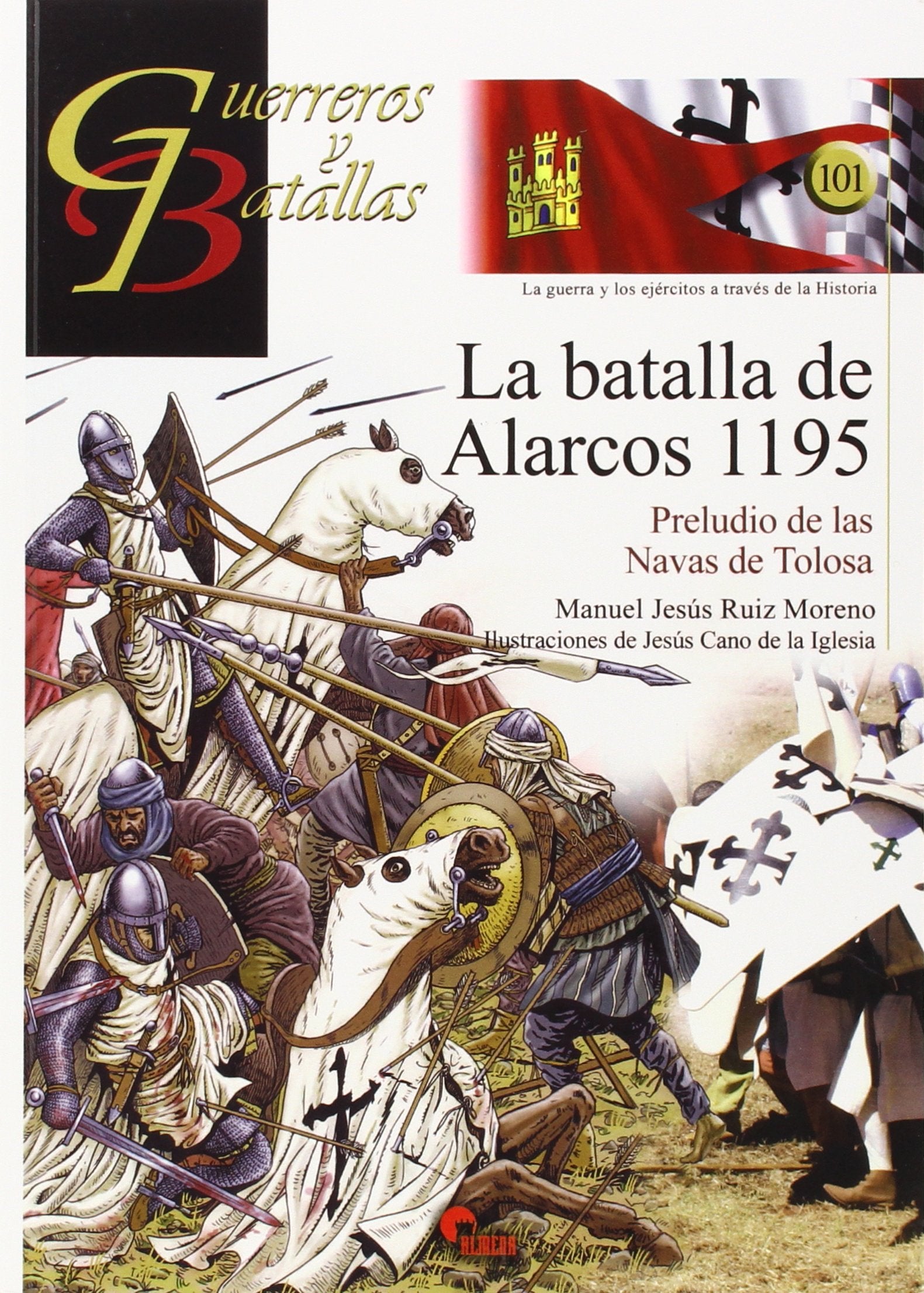 La Batalla de Alarcos, 1195 : preludio de las Navas de Tolosa book