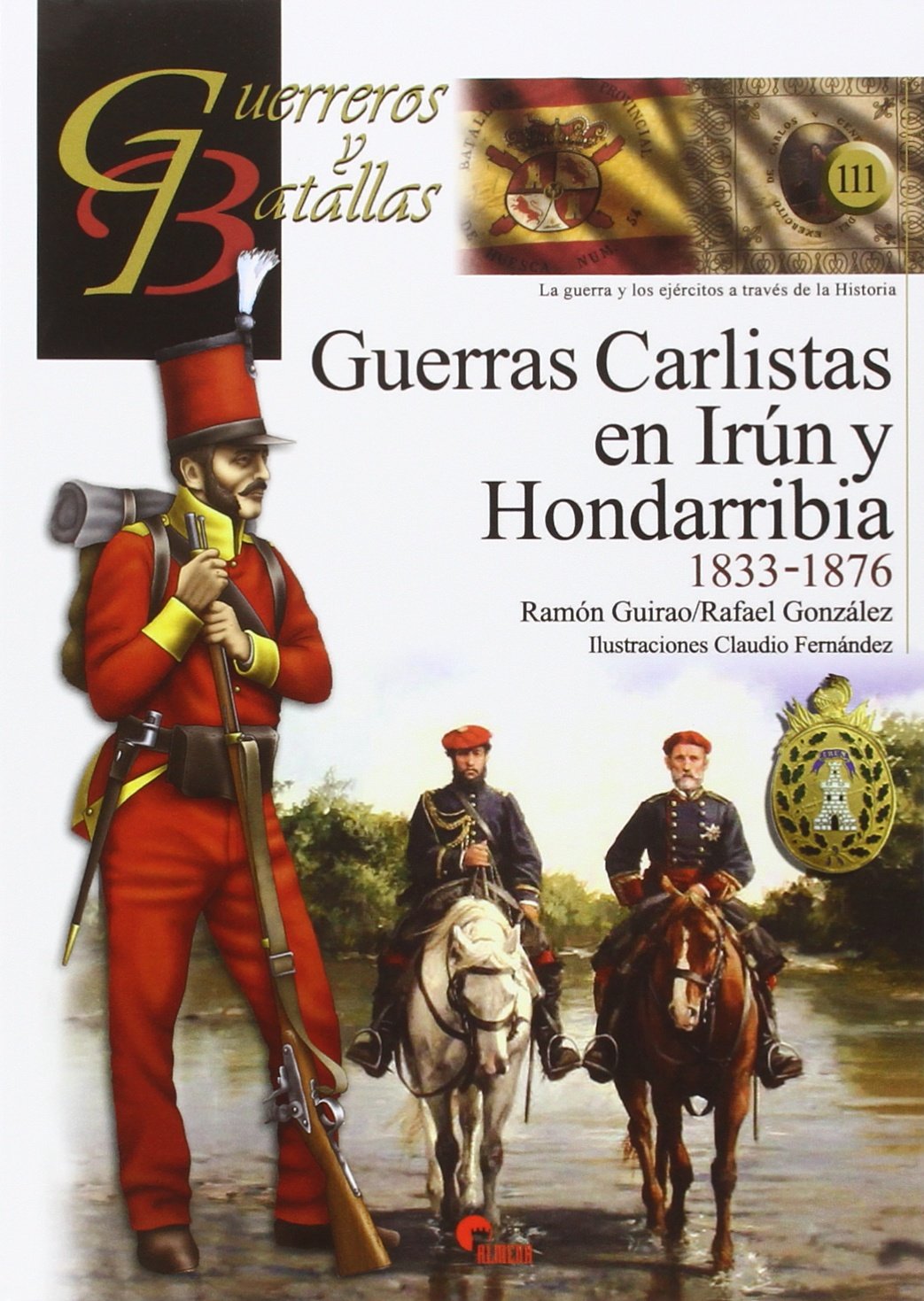 Guerras carlistas en Irún y Hondarribia, 1833-1876 (Guerreros y Batallas, Band 111) Social Sciences