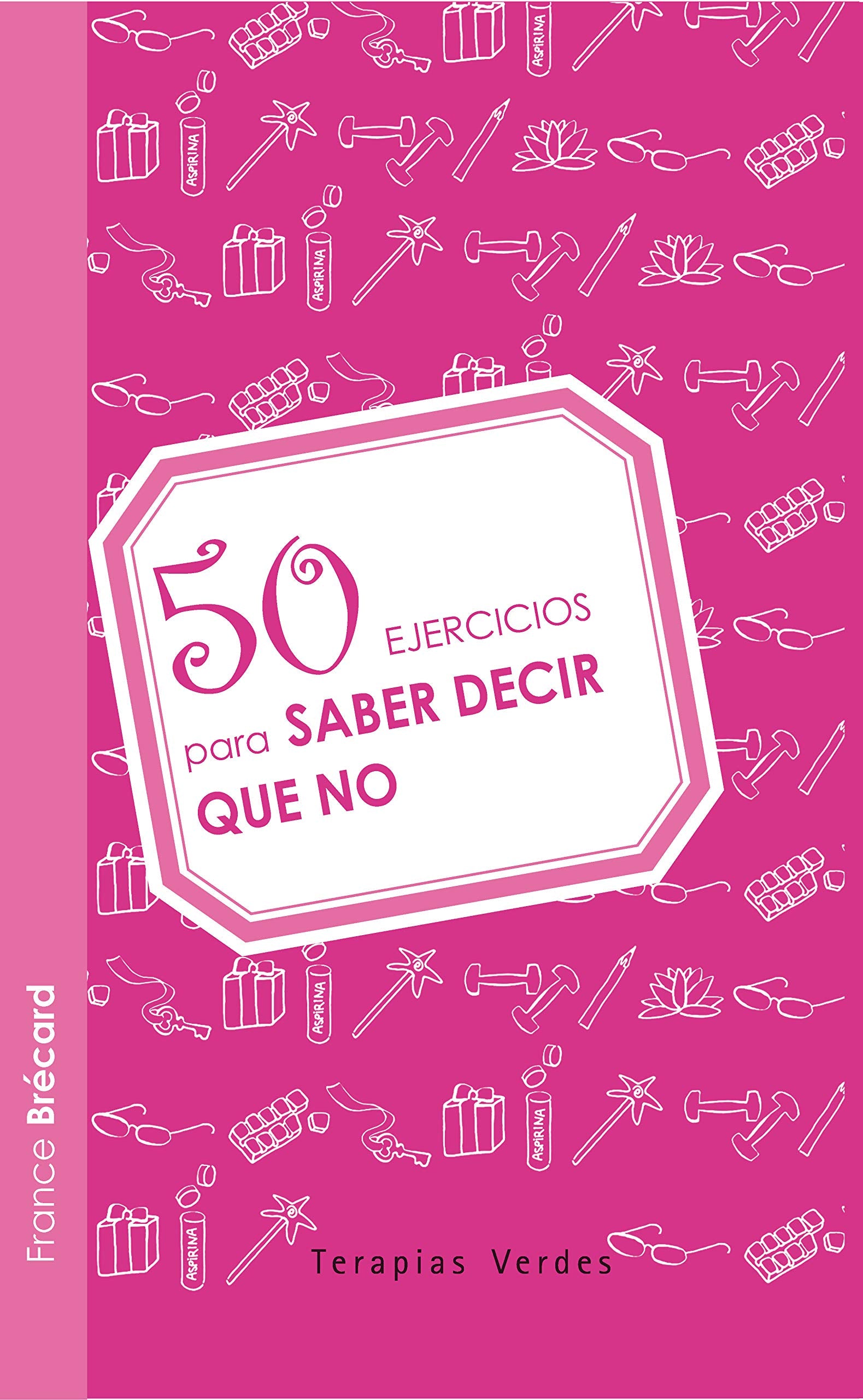 50 ejercicios para saber decir que no / 50 Exercises to Learn to Say No book