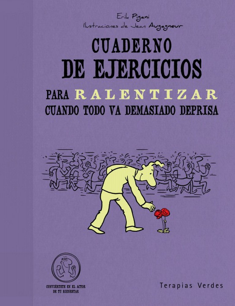 Cuaderno de Ejercicios Para Ralentizar Cuando Todo Va Demasiado Deprisa (Terapias Cuadernos ejercicios) Business, Finance & Career