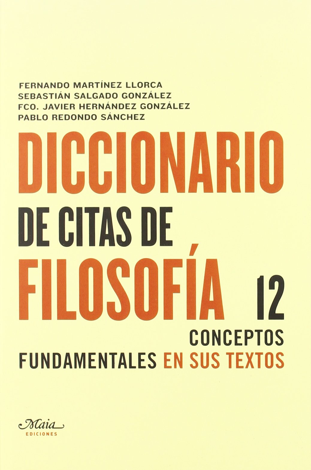 Diccionario de citas de filosofía : 12 conceptos fundamentales en sus textos Philosophy