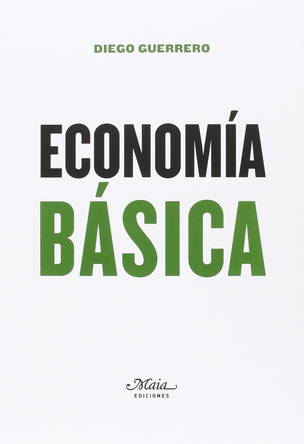 Guerrero, D: Economía básica : un manual de economía polític book